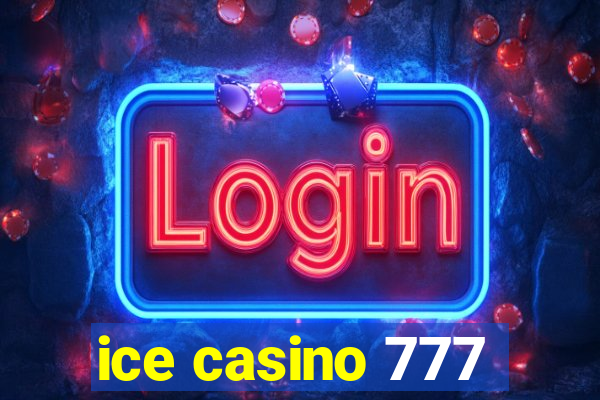 ice casino 777